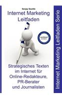 Strategisches Texten im Internet für Online-Redakteure, PR-Berater und Journalisten: Internet Marketing Leitfaden(German)