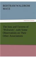 The Inns and Taverns of Pickwick, with Some Observations on Their Other Associations