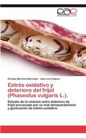 Estres Oxidativo y Deterioro del Frijol (Phaseolus Vulgaris L.).