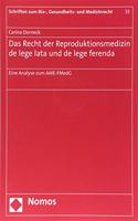 Recht Der Reproduktionsmedizin de Lege Lata Und de Lege Ferenda