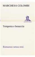 Tempesta e bonaccia Romanzo senza eroi