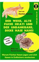 weise, alte Fuchs Sikati und der undankbare, dicke Hase Hansi (schwarz-weiß Ausgabe)