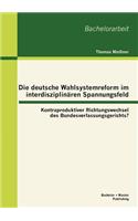 deutsche Wahlsystemreform im interdisziplinären Spannungsfeld