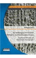 Die Verdrängung intrinsischer Motivation durch extrinsische Anreize: Empirische Befunde und theoretische Überlegungen(German)