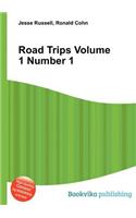 Road Trips Volume 1 Number 1