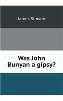 Was John Bunyan a gipsy?: (English)