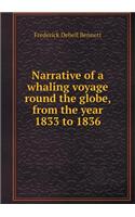 Narrative of a Whaling Voyage Round the Globe, from the Year 1833 to 1836