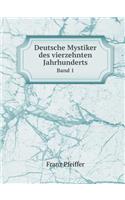 Deutsche Mystiker des vierzehnten Jahrhunderts Band 1