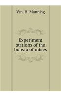 Experiment stations of the bureau of mines: (English)