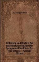 Einleitung Und Quellen Zur Entstehungsgeschichte Der Quinquennalfakultaten Pro Foro Externo. . (German Edition)