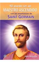 Yo Puedo Ser Un Maestro Ascendido Con Las Enseñanzas de Saint Germain