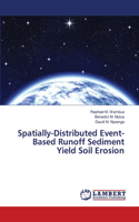 Spatially-Distributed Event-Based Runoff Sediment Yield Soil Erosion