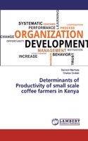 Determinants of Productivity of small scale coffee farmers in Kenya