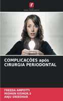 COMPLICAÇÕES após CIRURGIA PERIODONTAL