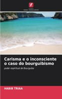 Carisma e o inconsciente o caso do bourguibismo