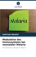 Modulation des Immunsystems bei neonataler Malaria