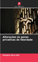 Alterações às penas privativas de liberdade