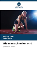 Wie man schneller wird