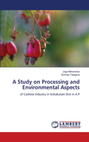 Study on Processing and Environmental Aspects
