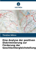 Eine Analyse der positiven Diskriminierung zur Förderung der Geschlechtergleichstellung