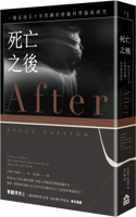 After: A Doctor Explores What Near-Death Experiences Reveal about Life and Beyond