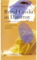 Rural Credit in Disarray: Moneylender's Creditor Globalisation's  Discredit A Case Study of Cross-section population in rural Assam
