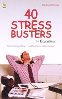 40 Stress Busters For Executives