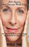 Anti-Ageing And Skincare Made Easy