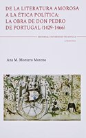 De la literatura amorosa a la etica politica: la obra de don Pedro de Portugal (1429-1466)