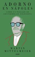 Adorno en Napoles: Como un paisaje se convierte en filosofia