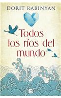 Todos Los Rios del Mundo / All the Rivers