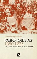 Pablo Iglesias (1850-1925): Una vida dedicada al socialismo (Mayor) (Spanish Edition)
