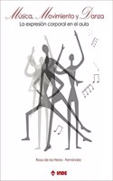 Musica, movimiento y danza: La expresion corporal en el aula