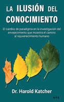 ilusión del conocimiento