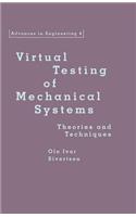 Virtual Testing of Mechanical Systems: Theories and Techniques