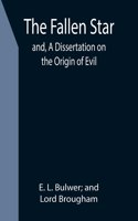Fallen Star; and, A Dissertation on the Origin of Evil