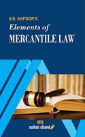 N. D. Kapoor's Elements of Mercantile Law: For B.Com, LLB, CA, CS, CMA, M.Com, MBA and Other Commerce Courses