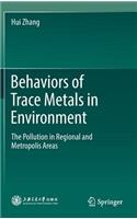 Behaviors of Trace Metals in Environment: The Pollution in Regional and Metropolis Areas