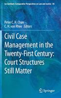 Civil Case Management in the Twenty-First Century: Court Structures Still Matter