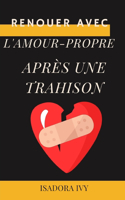 Renouer avec l'amour-propre après une trahison