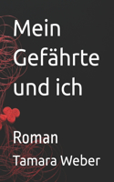 Mein Gefährte und ich: Roman