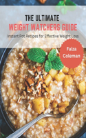 Ultimate Weight Watchers Guide: Instant Pot Recipes for Effective Weight Loss