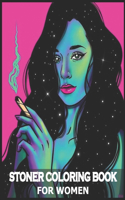Stoner Coloring Book for Women: An Interesting Coloring Book For Fans To Relax And Relieve Stress With Many Stoner Images/Stoner Psychedelic Coloring Book For Adults, Coloring Book