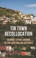 Tin Town Recollocation