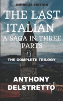 THE LAST ITALIAN A Saga in Three Parts