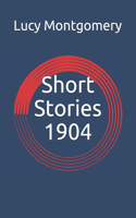 Short Stories 1904