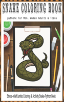 SNAKE Coloring Book For Men, Women Adults & Teens Stress-relief Jumbo Coloring & Activity Snake-Python Book: This coloring book is perfect for teenagers and adults who love to color snakes designs. See INSIDE & Back Cover.