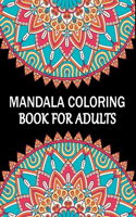 Mandala Coloring Book For Adults: Mandala Adult Coloring Book with Fun, Simple, Easy, and Relaxing for Boys, Girls, and Beginners Coloring Pages.