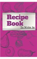 My Recipe Book To Write In