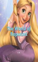 World of Rapunzel: Coloring Book - Coloring Rapunzel - Coloring Book for Children, Teens and Adults Who Love the Rapunzel World